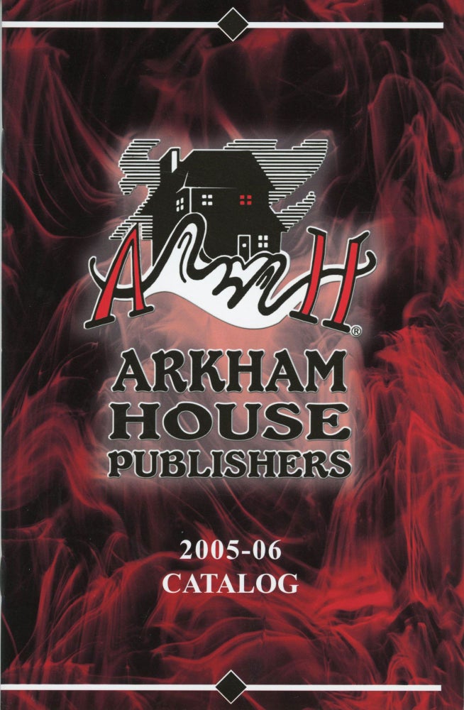 (#164741) ARKHAM HOUSE PUBLISHERS 2005-06 CATALOG [cover title]. Arkham House.