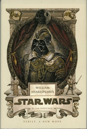 #164763) WILLIAM SHAKESPEARE'S STAR WARS: VERILY, A NEW HOPE .. Inspired by the Work of George...