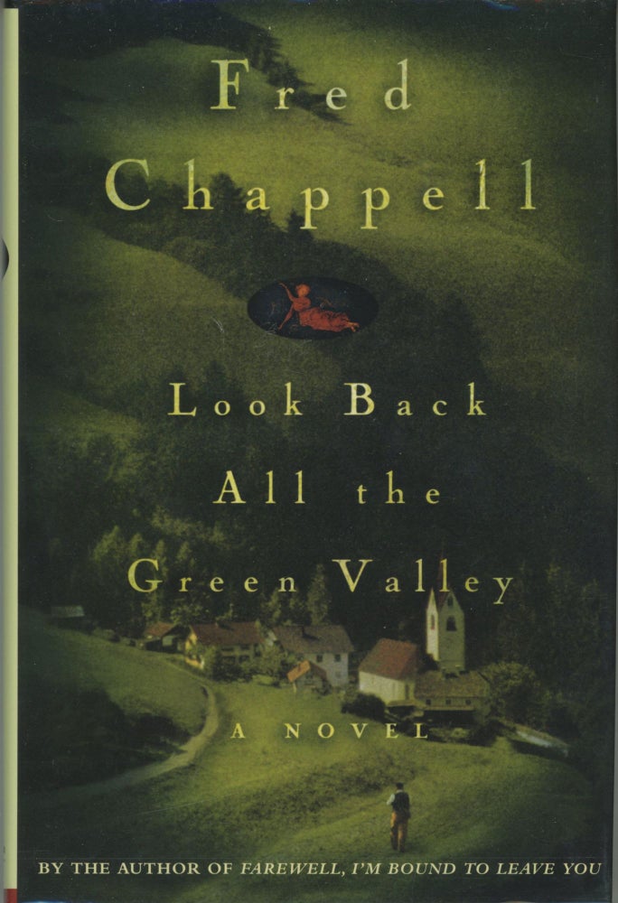 (#164773) LOOK BACK ALL THE GREEN VALLEY. Fred Chappell.