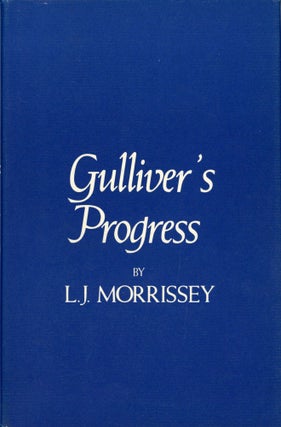 #164794) GULLIVER'S PROGRESS. Jonathan Swift, L. J. Morrissey