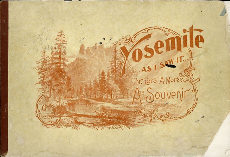 (#164835) Yosemite as I saw it [by] Dr. Cora A. Morse, San Francisco ... Trade supplied by the San Francisco News Co., 206-208 Post Street, San Francisco, Cal. Third edition. CORA A. MORSE.