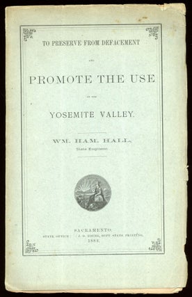 #164836) To preserve from defacement and promote the use of the Yosemite Valley. [By] Wm. Ham....