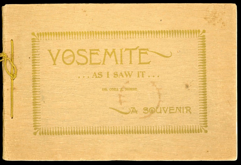 (#164839) Yosemite as I saw it [by] Dr. Cora A. Morse, San Francisco. CORA A. MORSE.