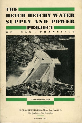 #164856) The Hetch Hetchy water supply and power project of San Francisco. M. M. O'Shaughnessy...