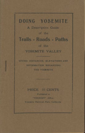 #164898) Doing Yosemite. A descriptive guide of the trails - roads - paths of the Yosemite Valley...