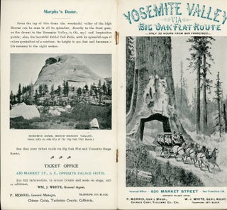 Yosemite Valley via Big Oak Flat route. Only 32 hours from San Francisco. General Office 630 Market Street San Francisco, Cal. opposite Palace Hotel. P. Morris Gen'l Mngr., Chinese Camp, Tuolumne Co., Cal. W. J. White, Gen'l Agent ... [cover title].
