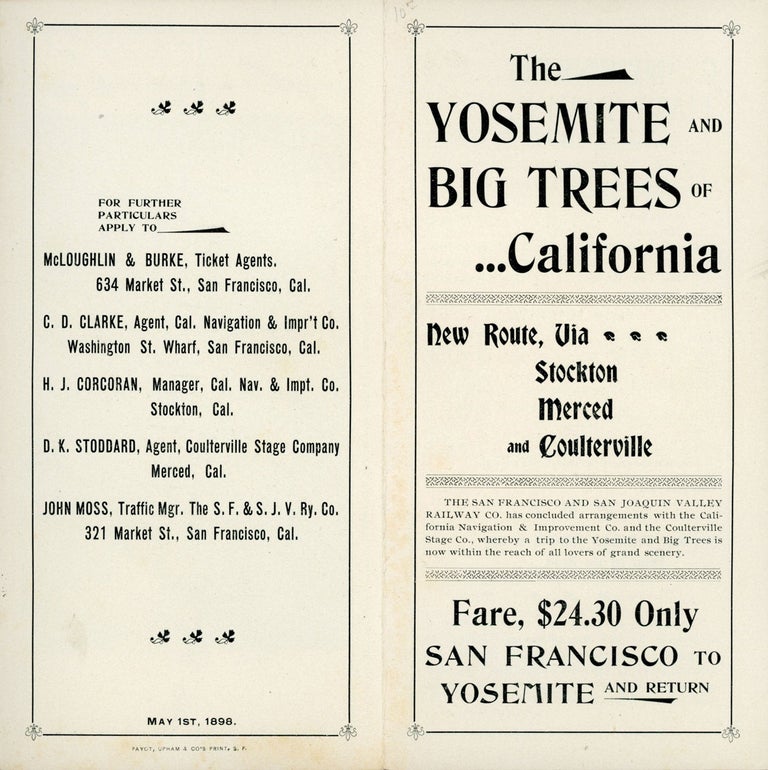 (#164902) The Yosemite and big trees of California. New route, via Stockton, Merced and Coulterville. The San Francisco and San Joaquin Valley Railway Co. has concluded arrangements with the California Navigation & Improvement Co. and the Coulterville Stage Co., whereby a trip to the Yosemite and big trees is now within the reach of all lovers of grand scenery. Fare, $24.30 only San Francisco to Yosemite and return [cover title]. SAN FRANCISCO AND SAN JOAQUIN VALLEY RAILWAY COMPANY.