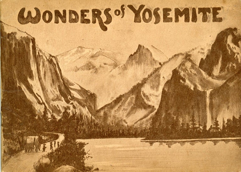 (#164913) Wonders of Yosemite, California. A descriptive view book in colors. H. H. TAMMEN, CO.