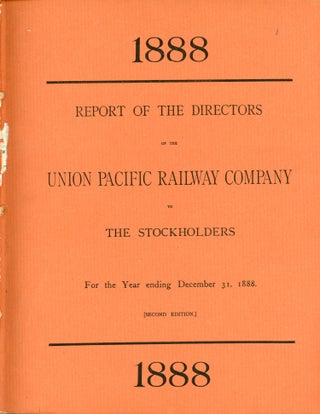 Report of the directors of the Union Pacific Railway Company to the stockholders for the year ending December 31, 1888 ... [with] Report of the directors of the Union Pacific Railway Company to the stockholders for the year ending December 31, 1889 [with] Report of the directors of the Union Pacific Railway Company to the stockholders for the year ending December 31, 1890 [with] Report of the directors of the Union Pacific Railway Company to the stockholders for the year ending December 31, 1891 [with] Thirteenth annual report of the directors of the Union Pacific Railway Company to the stockholders for the year ending December 31, 1892.