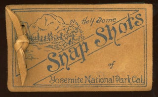 #164993) Snap Shots of Yosemite National Park, Cal. [cover title]. CAL SNAP SHOTS OF YOSEMITE...