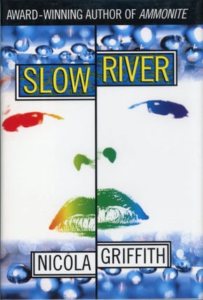 #165234) SLOW RIVER. Nicola Griffith