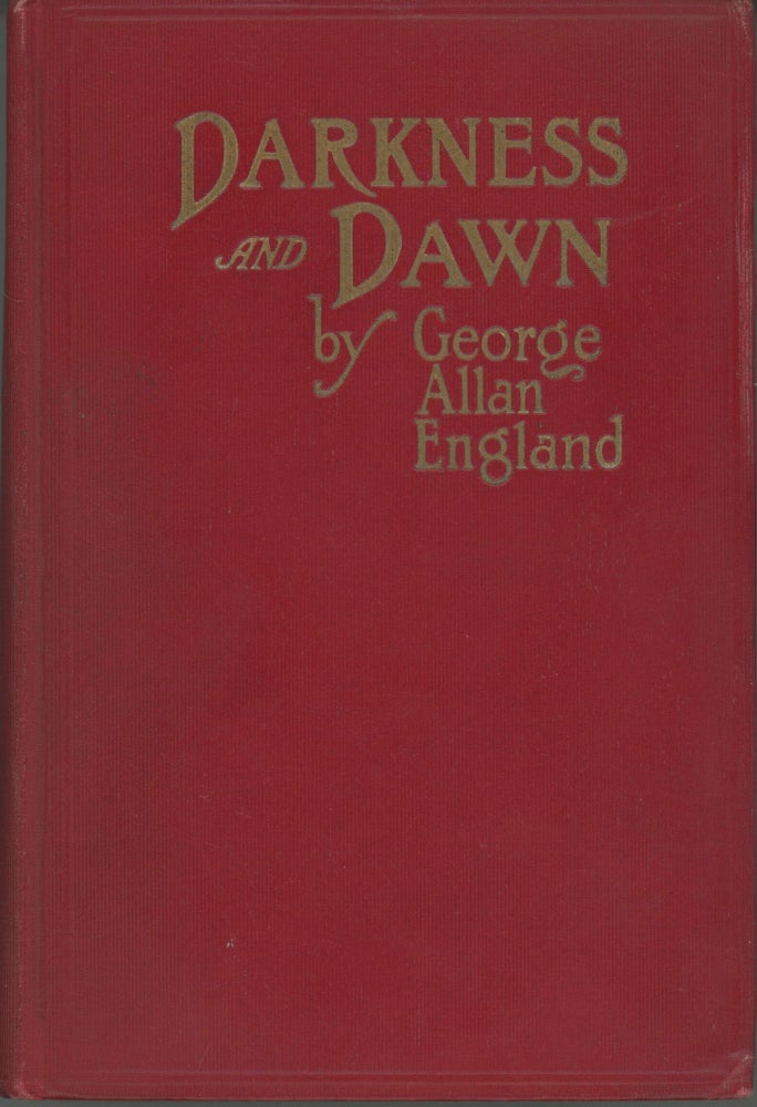 (#165239) DARKNESS AND DAWN. George Allan England.