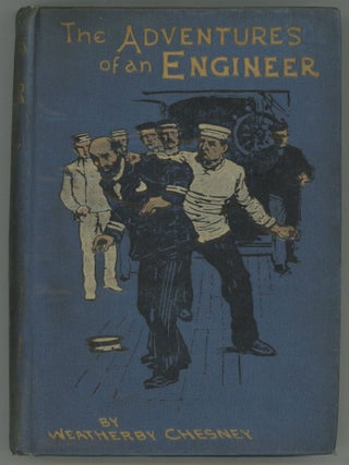 #165295) THE ADVENTURES OF AN ENGINEER. Charles John Cutcliffe Hyne, "Weatherby Chesney."