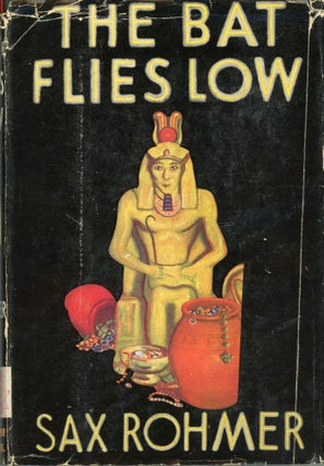 #165355) THE BAT FLIES LOW. Sax Rohmer, Arthur S. Ward