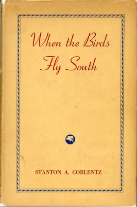 #165408) WHEN THE BIRDS FLY SOUTH. Stanton Coblentz
