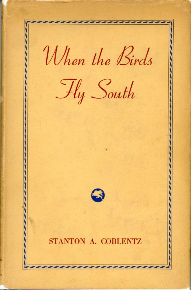 (#165408) WHEN THE BIRDS FLY SOUTH. Stanton Coblentz.