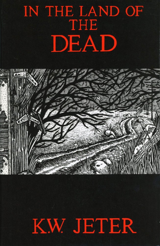 (#165418) IN THE LAND OF THE DEAD. K. W. Jeter.