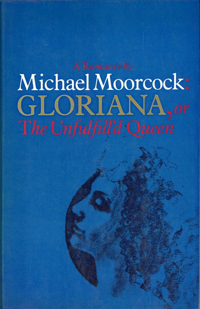 (#165488) GLORIANA, OR THE UNFULFILL'D QUEEN. Michael Moorcock.