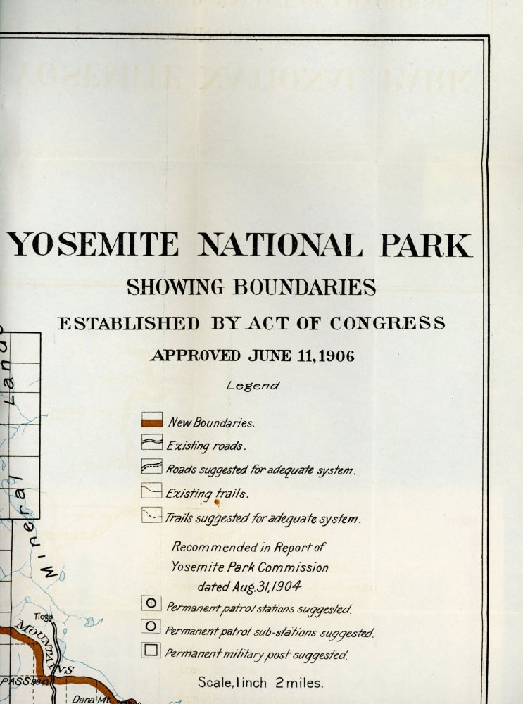 (#165515) Yosemite National Park showing boundaries established by Act of Congress approved June 11, 1906 ... Recommended in Report of Yosemite Park Commission dated Aug. 31, 1904 ... Scale, 1 inch 2 miles. UNITED STATES. DEPARTMENT OF THE INTERIOR. YOSEMITE PARK COMMISSION.