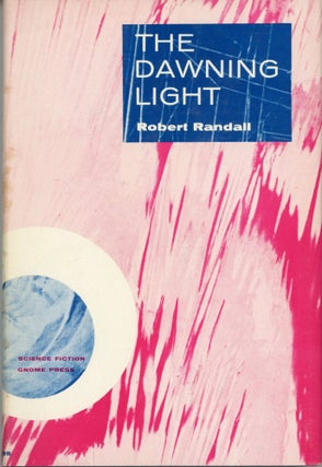 #165541) THE DAWNING LIGHT [by] Robert Randall [pseudonym]. Robert Silverberg, Randall Garrett,...
