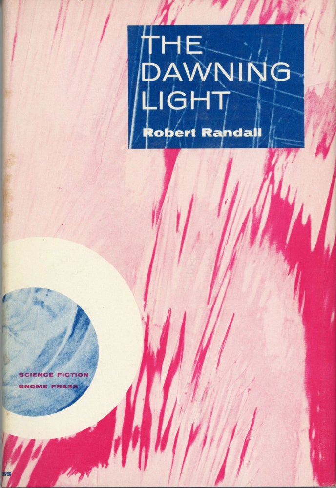 (#165541) THE DAWNING LIGHT [by] Robert Randall [pseudonym]. Robert Silverberg, Randall Garrett, "Robert Randall."