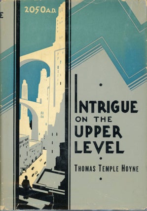 #165552) INTRIGUE ON THE UPPER LEVEL ... A STORY OF CRIME, LOVE, ADVENTURE AND REVOLT IN 2050 A....