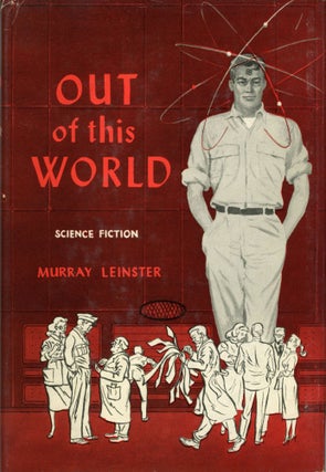 #165553) OUT OF THIS WORLD. Murray Leinster, William Fitzgerald Jenkins