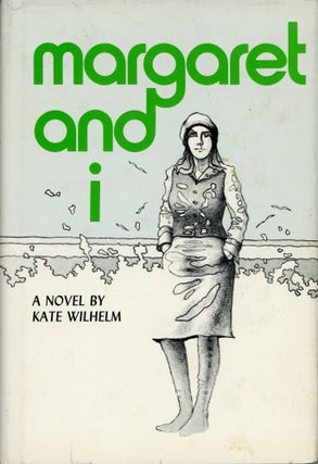 #165589) MARGARET AND I. Kate Wilhelm
