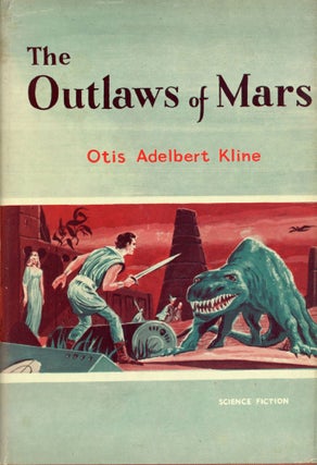 #165596) THE OUTLAWS OF MARS. Otis Adelbert Kline