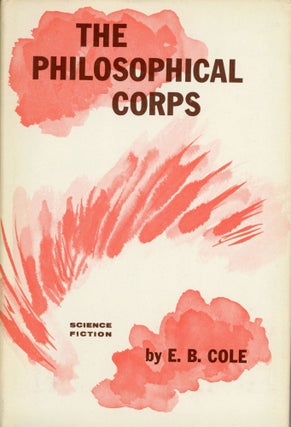 #165601) THE PHILOSOPHICAL CORPS. Everett B. Cole