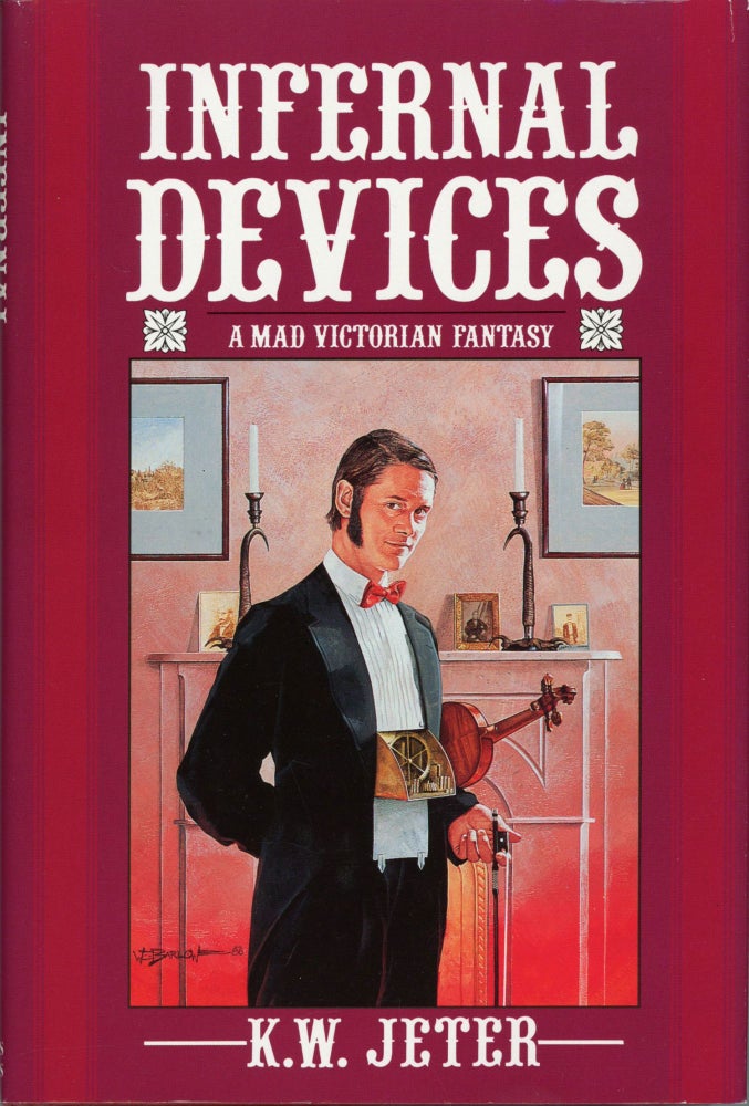 (#165636) INFERNAL DEVICES: A MAD VICTORIAN FANTASY. K. W. Jeter.
