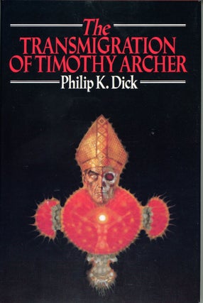 #165654) THE TRANSMIGRATION OF TIMOTHY ARCHER. Philip K. Dick