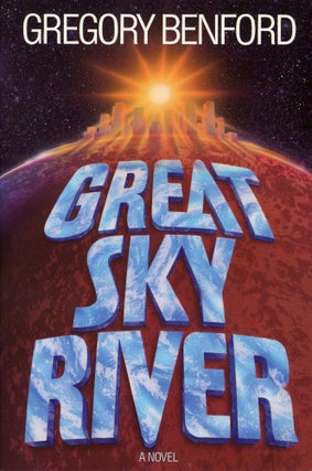 #165682) GREAT SKY RIVER. Gregory Benford