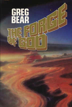 #165683) THE FORGE OF GOD. Greg Bear