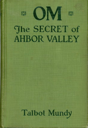 #165692) OM: THE SECRET OF AHBOR VALLEY. Talbot Mundy, William Lancaster Gribbon