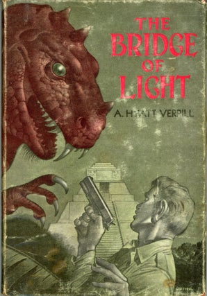 #165697) THE BRIDGE OF LIGHT. Verrill, Hyatt