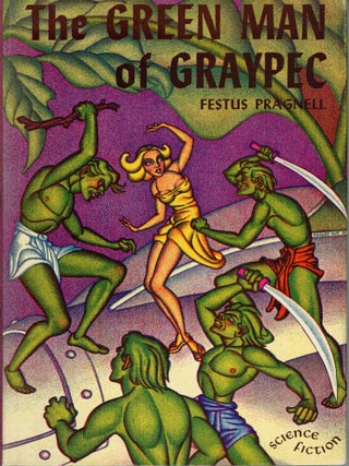 #165700) THE GREEN MAN OF GRAYPEC. Festus Pragnell, Frank William Pragnell