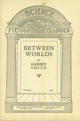 #165729) BETWEEN WORLDS. Garret Smith