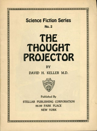 #165740) THE THOUGHT PROJECTOR ... [cover title]. David Keller