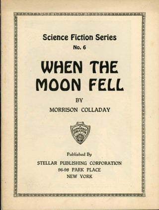 #165744) WHEN THE MOON FELL ... [cover title]. Morrison Colladay