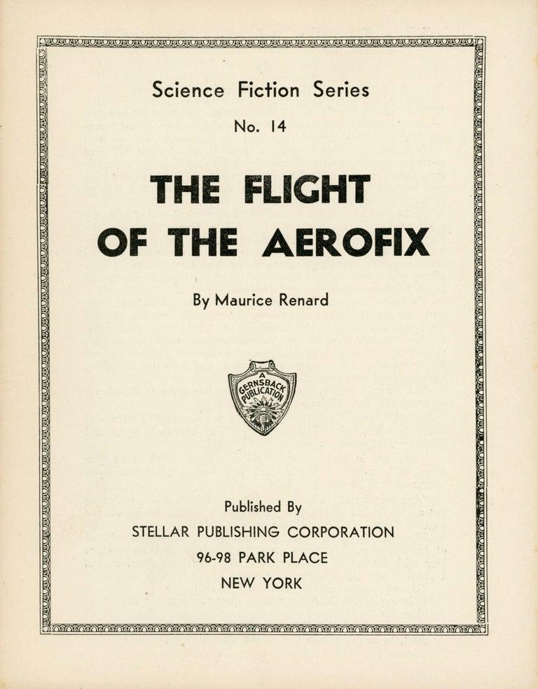 (#165749) THE FLIGHT OF THE AEROFIX ... [cover title]. Maurice Renard.