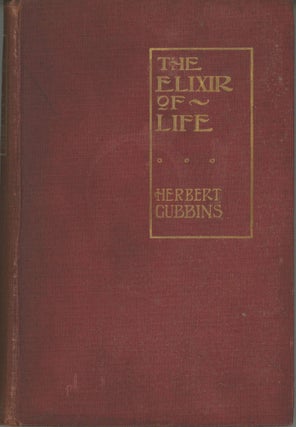 #165773) THE ELIXIR OF LIFE, OR 2905 A.D. A NOVEL OF THE FAR FUTURE. Herbert Gubbins