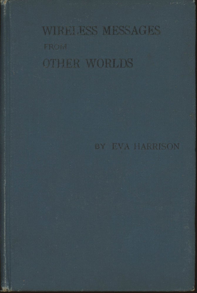 (#165790) WIRELESS MESSAGES FROM OTHER WORLDS. Eva Harrison.