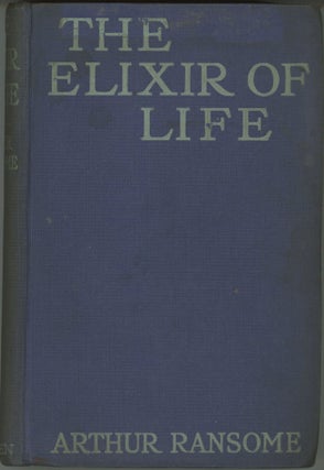 #165803) THE ELIXIR OF LIFE. Arthur Ransome