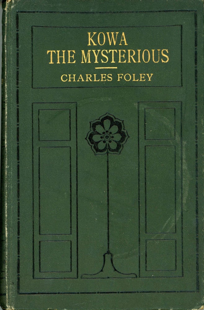 (#165809) KOWA THE MYSTERIOUS ... Translated from the French by William Frederick Harvey. Charles Foley.