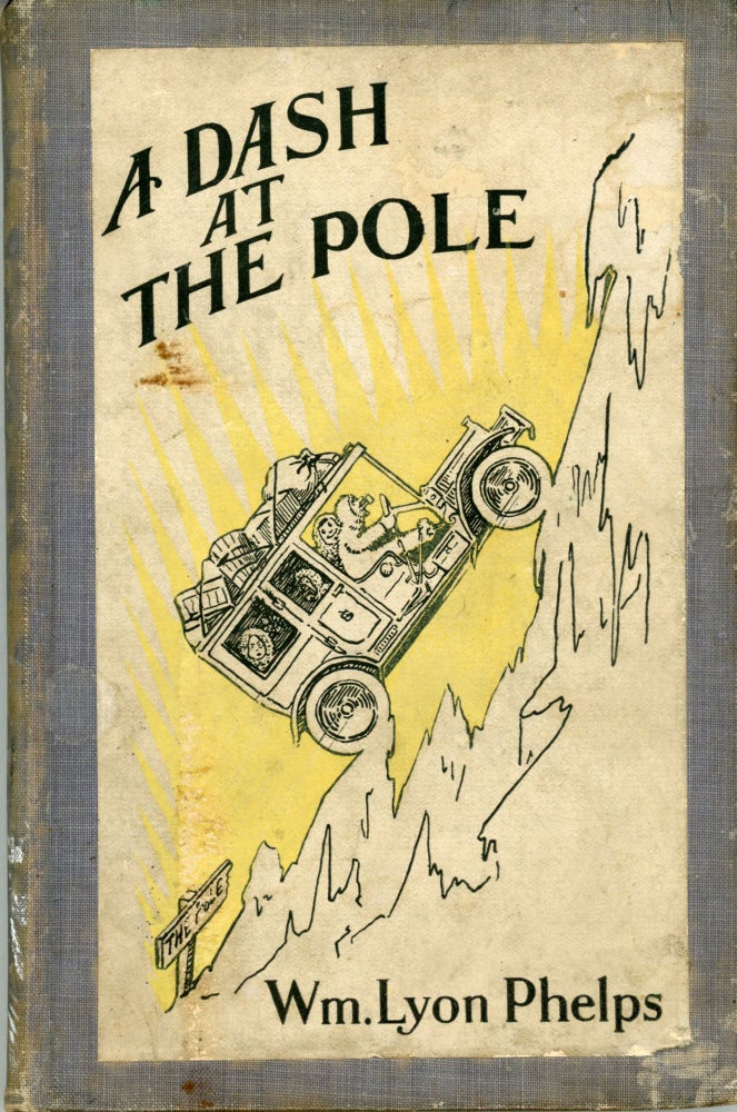 (#165822) A DASH AT THE POLE. William Lyon Phelps.