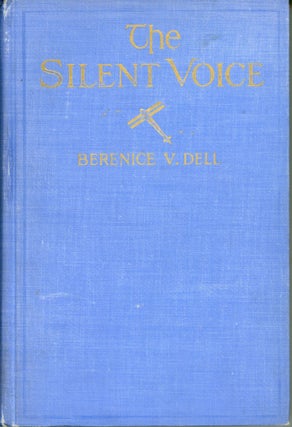 #165840) THE SILENT VOICE. Berenice V. Dell