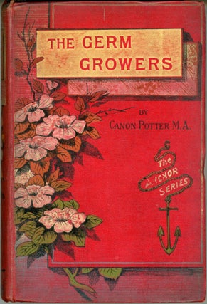 #165868) THE GERM GROWERS: THE STRANGE ADVENTURES O F ROBERT EASTERLEY AND JOHN WILBRAHAM. Edited...