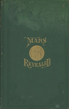 #165878) MARS REVEALED; OR, SEVEN DAYS IN THE SPIRIT WORLD: CONTAINING AN ACCOUNT OF THE SPIRIT'S...