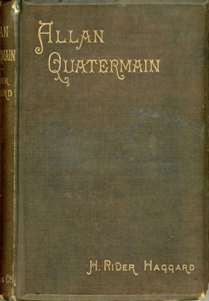 #165891) ALLAN QUATERMAIN: BEING AN ACCOUNT OF HIS FURTHER ADVENTURES AND DISCOVERIES IN COMPANY...
